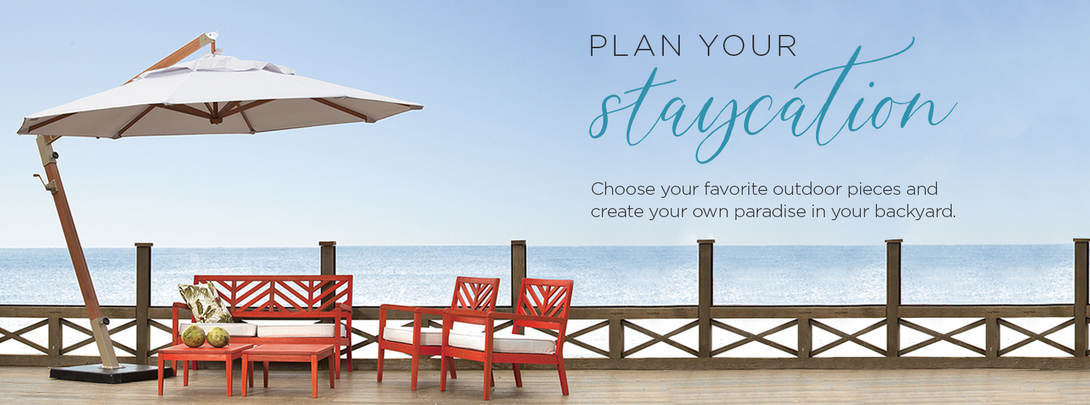 Plan your staycation. Create your own outdoor oasis