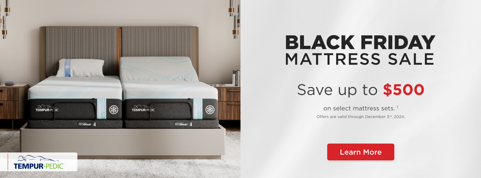 Black Friday Mattress Sales Event
Save up to $500on select mattress sets. 1
Offers are valid through December 3rd, 2024.Learn More