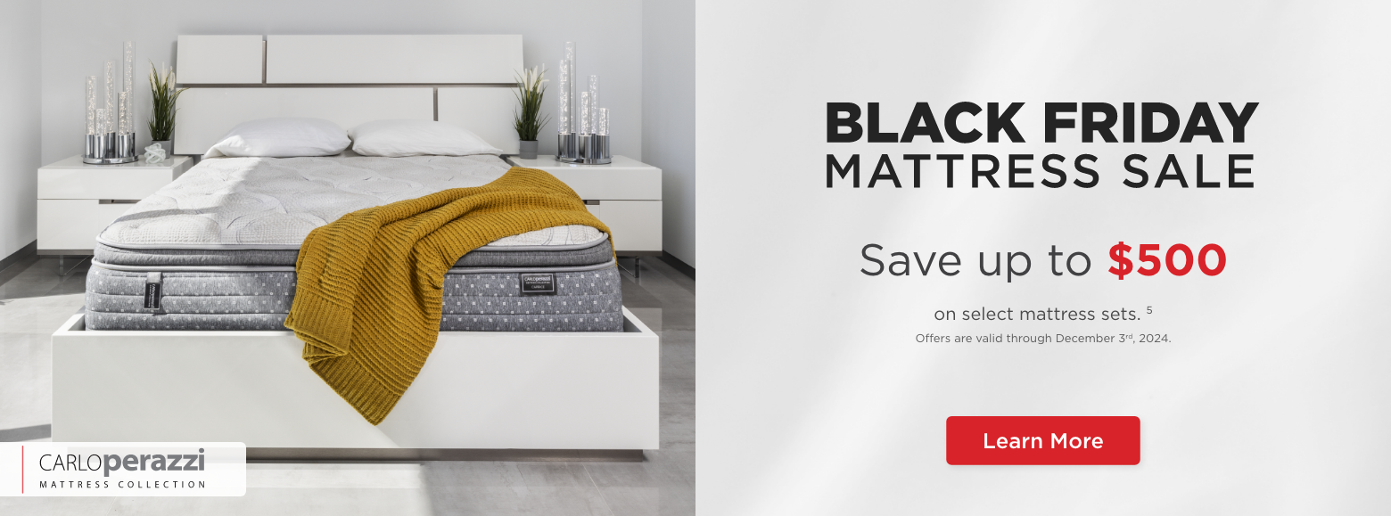 Black Friday Mattress Sales Event
Save up to $500on select mattress sets. 5
Offers are valid through December 3rd, 2024.Learn More