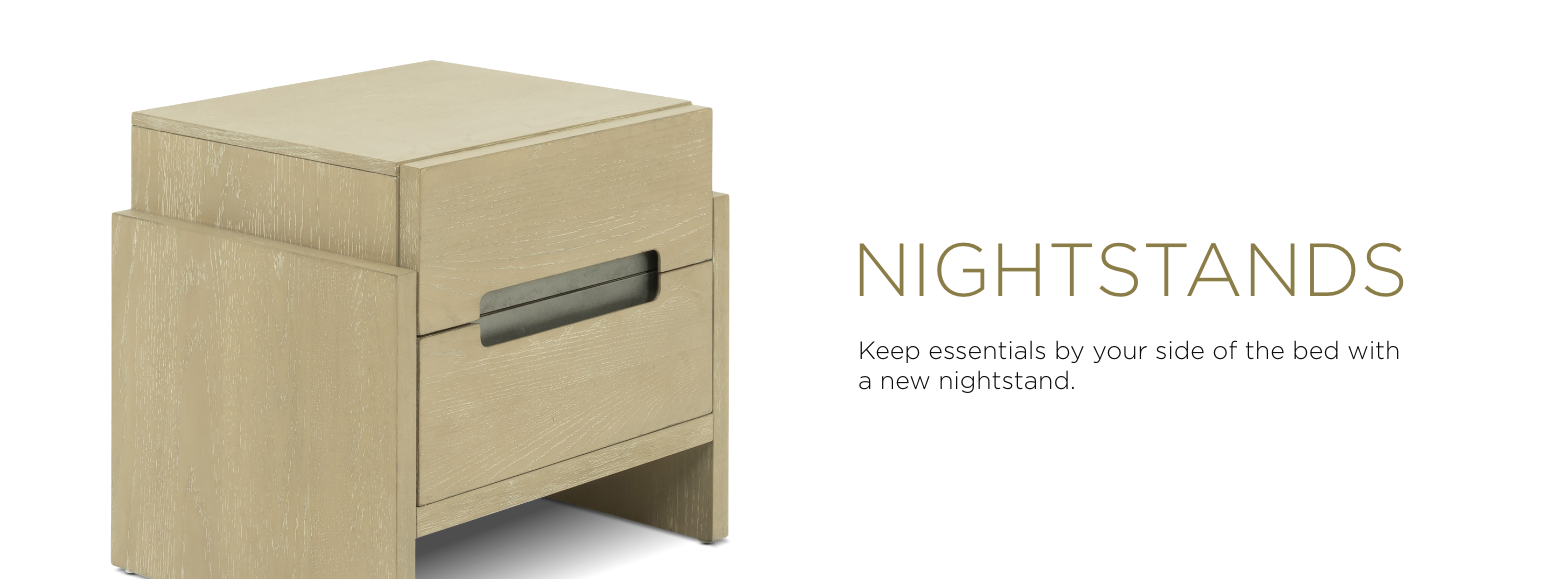 Nightstands. Keep essentials by your side of the bed with a new nightstand.