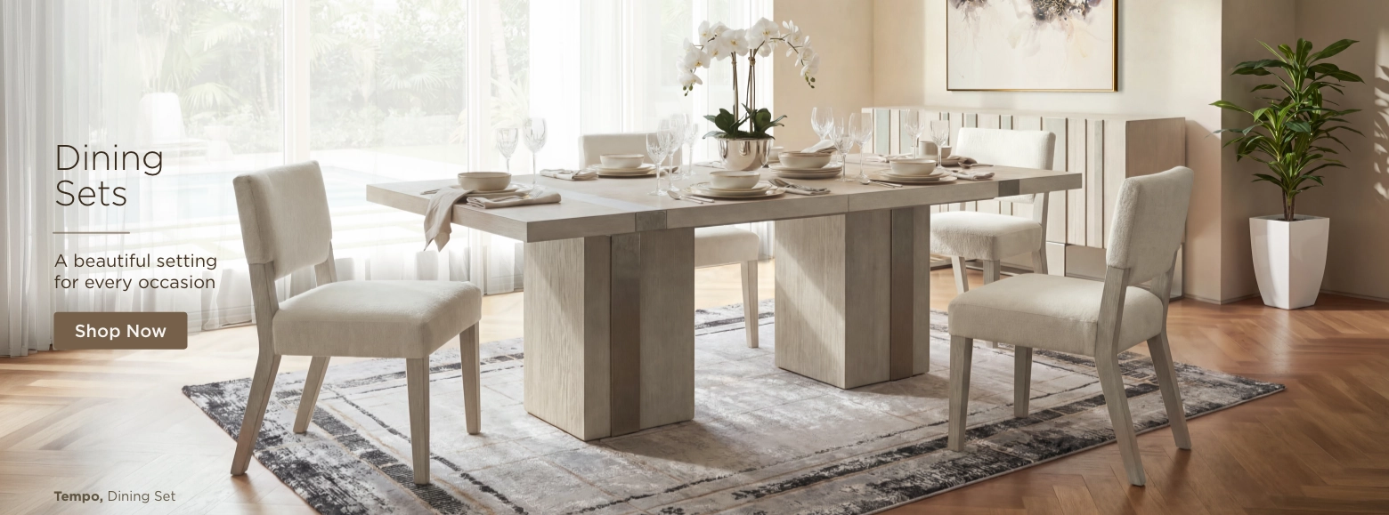 Dining Sets. A beautiful setting for every occasion. Shop Now. Tempo, Dining set.