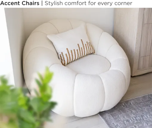 Accent Chairs. Stylish comfort for every corner.