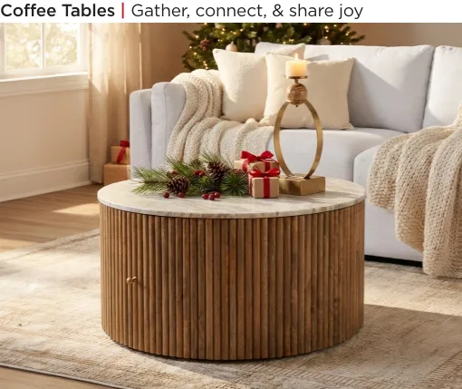 Coffee Tables. Gather, connect, & share joy.