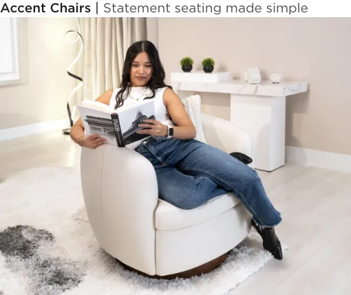 Accent Chairs. Statement seating made simple.
