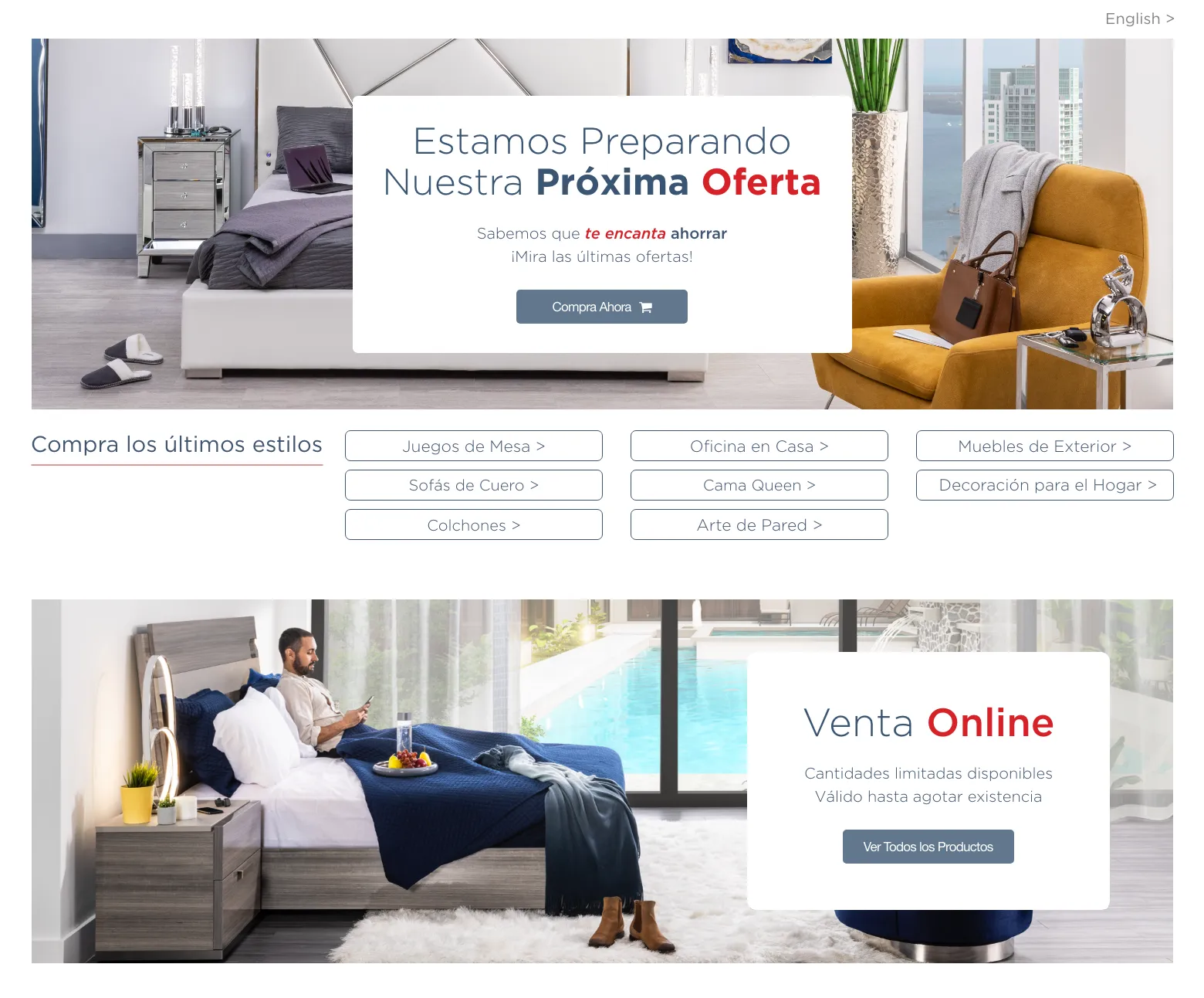 Estamos preparando nuestra próxima oferta. Sabemos que te encanta ahorrar. ¡Mira las últimas ofertas! Compra Ahora. Compra los últimos estilos. Juegos de mesa. Oficina en Casa. Sofás de cuero. Cama Queen. Colchones. Arte de Pared. Muebles de Exterior. Decoración para el hogar. Venta Online. Cantidades limitadas disponibles. Válido hasta agotar existencia